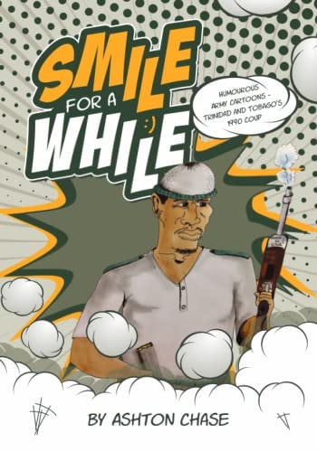 Smile for a While - Humorous Army Cartoons Trinidad and Tobago's 1990 Coup