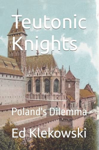Teutonic Knights Poland's Dilemma