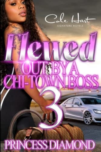 Flewed Out By A Chi-Town Boss An Urban Romance