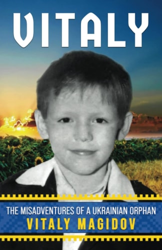 Vitaly The Misadventures of a Ukrainian Orphan