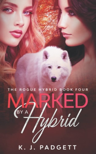 Marked By A Hybrid The Rogue Hybrid Series