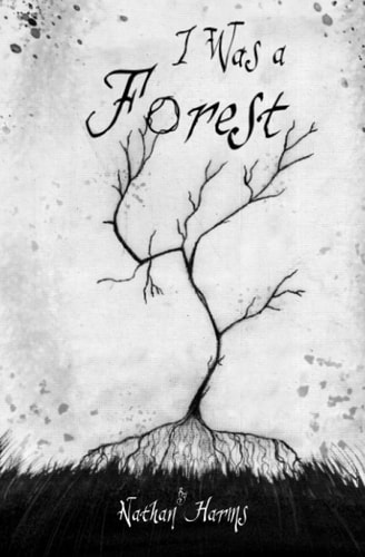 I Was a Forest