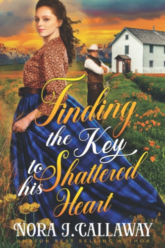 Finding the Key to His Sheltered Heart A Western Historical Romance Book