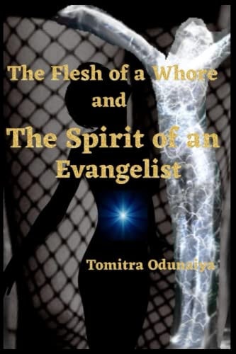 The Flesh of a Whore and the Spirit of an Evangelist