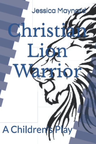 Christian Lion Warrior A Children's Play