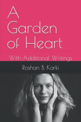 A Garden of Heart With Additional Writings