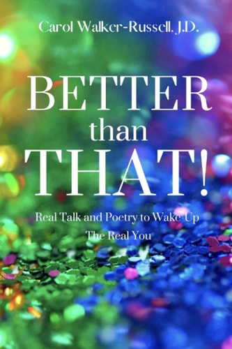Better Than That! Real Talk and Poetry to Wake-Up The Real You