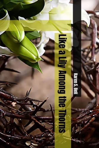 Like a Lily Among the Thorns