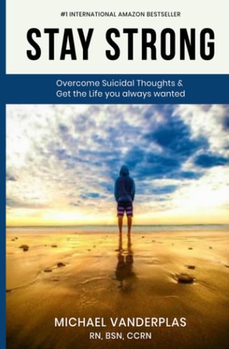 Stay Strong Overcome Suicidal Thoughts & Live the Life You Always Wanted