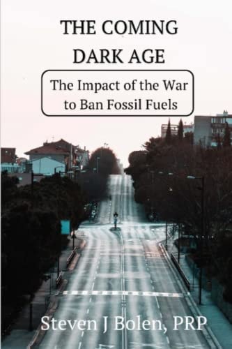 The Coming Dark Age The Impact of the War to Ban Fossil Fuels