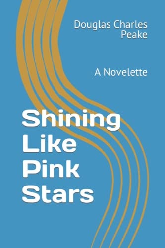 Shining Like Pink Stars: A Novelette