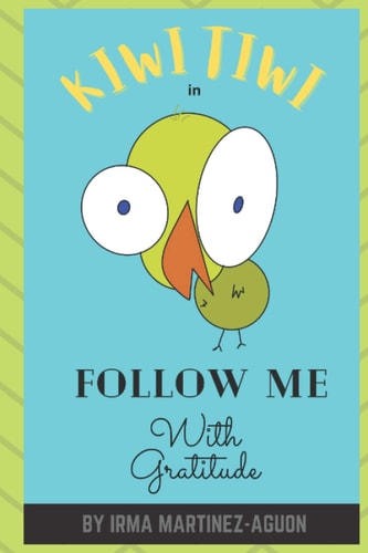 Kiwi Tiwi In Follow Me with Gratitude