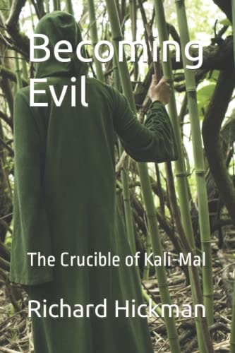 Becoming Evil The Crucible of Kali-Mal