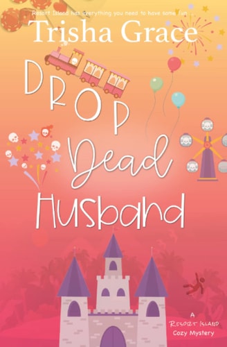Drop Dead Husband A Resort Island Cozy Mystery