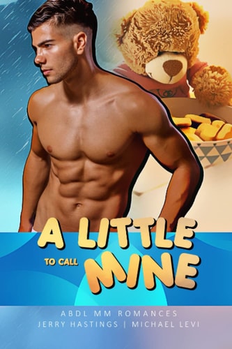 A Little to Call Mine ABDL MM Romances