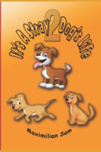 It's A Stray Dog's Life 2 Welcome Back to the World of the Stray Dogs