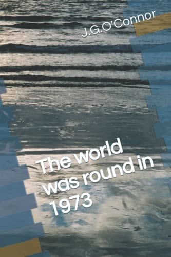 The World Was Round in 1973