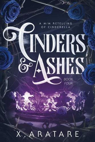 Cinders & Ashes Book 4 A Gay Retelling of Cinderella