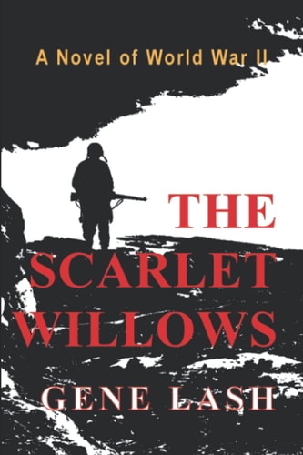 The Scarlet Willows A Novel of World War II