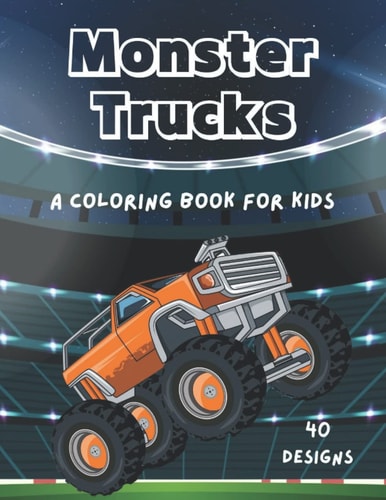 Monster Trucks A Coloring Book for Kids