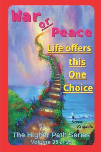 The Higher Path Series, Volume 35: War or Peace, Its a choice
