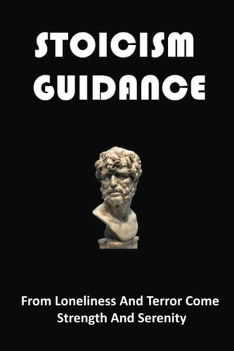 Stoicism Guidance The Path To Sustained Happiness And Satisfaction