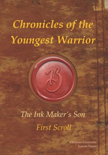 Chronicles of the Youngest Warrior The Ink Maker's Son - First Scroll