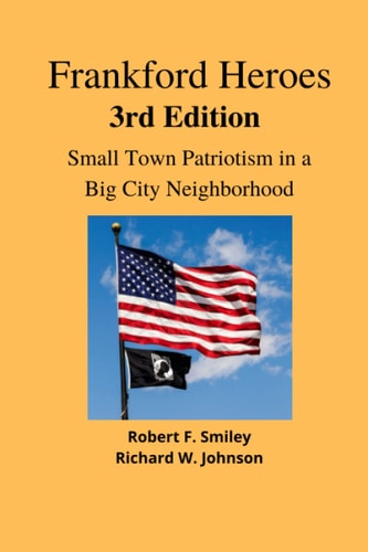 Frankford Heroes Small Town Patriotism in a Big City Neighborhood