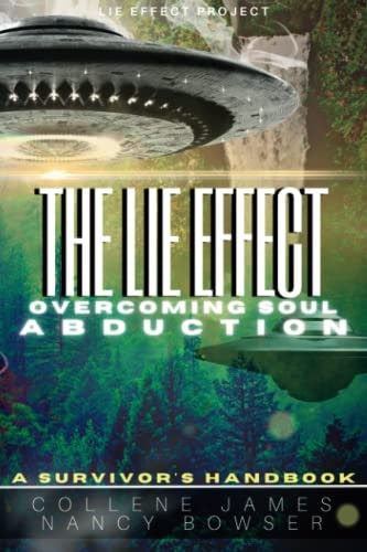 The Lie Effect Overcoming Soul Abduction: A Survivor's Handbook