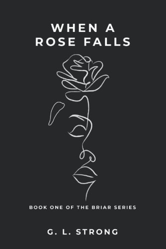When a Rose Falls Book One of the Briar Series