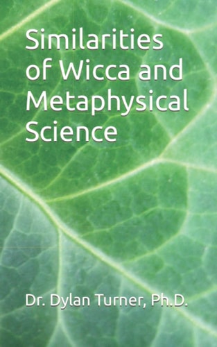 Similarities of Wicca and Metaphysical Science