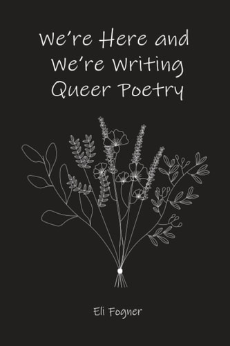 We're Here and We're Writing Queer Poetry