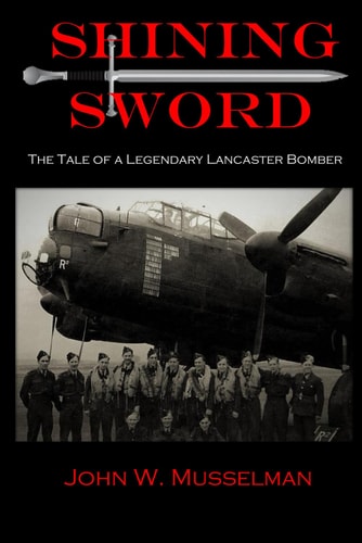 Shining Sword The Tale of Legendary Lancaster Bomber-ME746