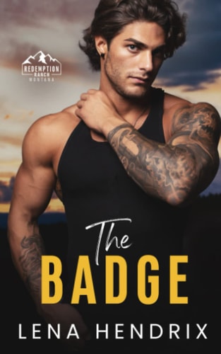 The Badge & the Bad Boy A Steamy Small Town Romance