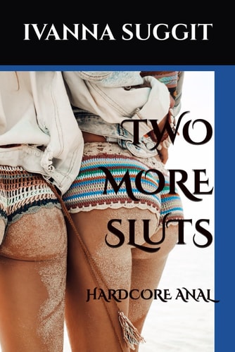 Two More Sluts Hardcore Anal