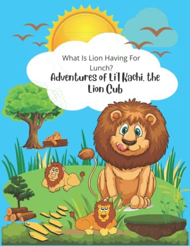 Adventures of Li'l Kachi, The Lion Cub What Is Lion Having For Lunch?