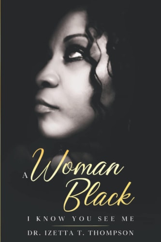 A Woman Black I Know You See Me