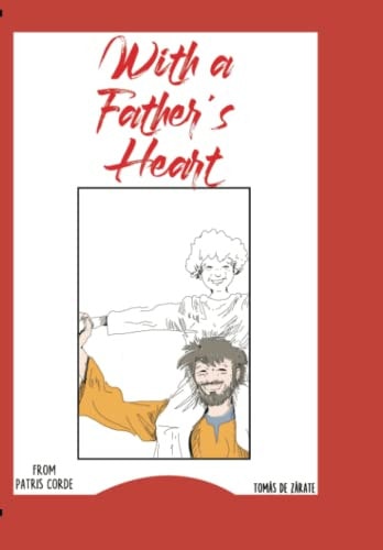 With a Father's Heart From Patris Corde