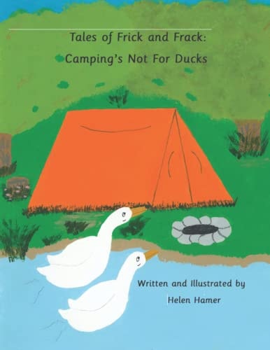 Tales of Frick and Frack Camping's Not For Ducks