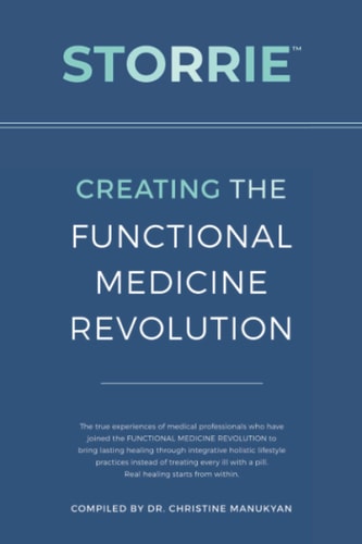 Storrie Creating The Functional Medicine Revolution