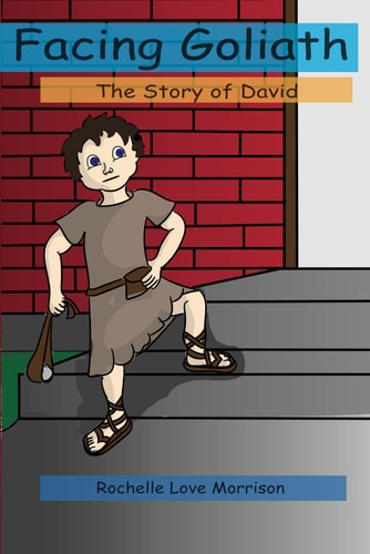 Facing Goliath The Story of David