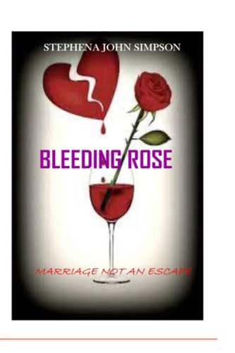 Bleeding Rose Marriage Not an Escape