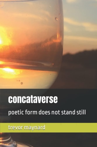 Concataverse Poetic Form Does Not Stand Still