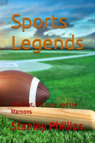 Sports Legends The Goat, the Babe, and the Maroons