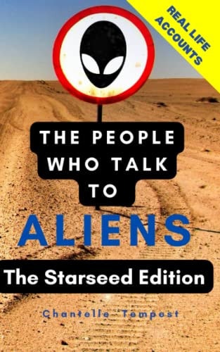 People who Talk to Aliens The Starseed Edition