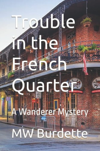 Trouble in the French Quarter A Wanderer Mystery