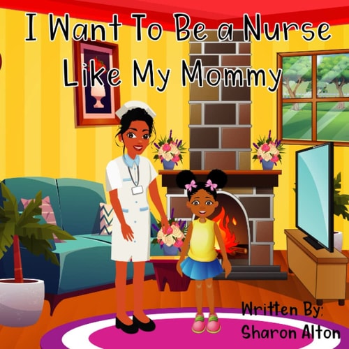 I Want To Be A Nurse Like My Mommy