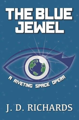 The Blue Jewel A Riveting Space Opera