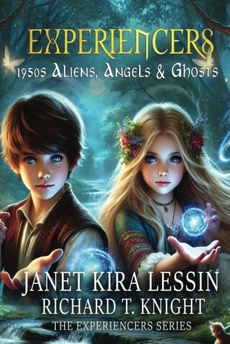 Experiencers: 1950s Aliens, Angels & Ghosts