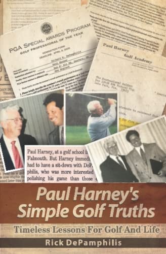 Paul Harney's Simple Golf Truths TImeless Lessons For Golf And LIfe